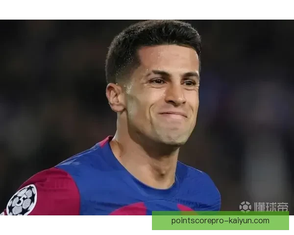 坎塞洛传中能力持续提升，助力球队进攻多样化表现。